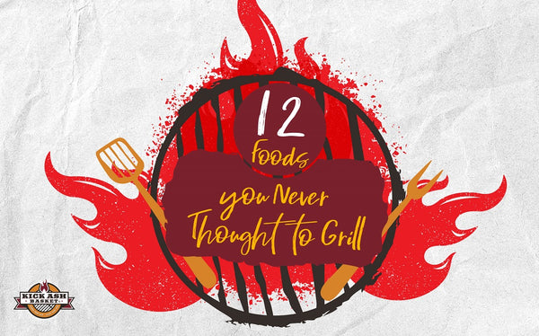 12 Things You Never Thought to Grill
