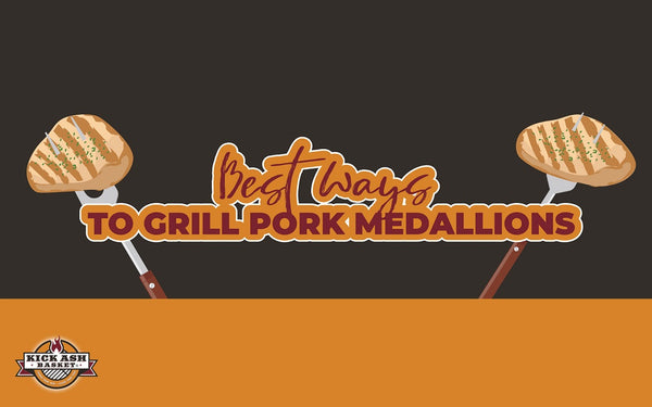 Best Ways to Grill Pork Medallions
