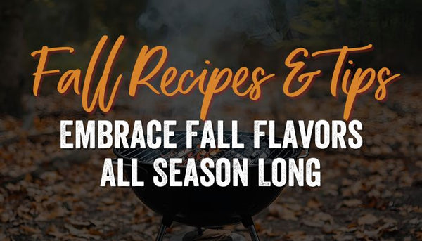 Fall Grilling Recipes & Tips