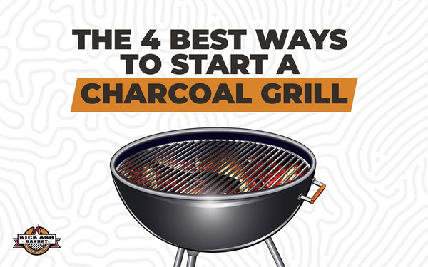 The 4 Best Ways to Start a Charcoal Grill