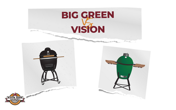 Vision vs Big Green Egg Grill