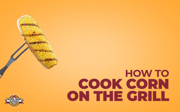 How to Grill Corn on the Cob