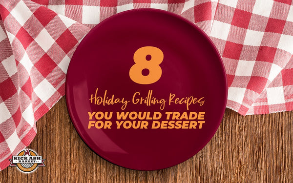 8 Holiday Grilling Recipes You Would Trade for Your Dessert