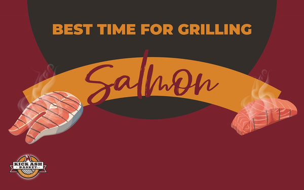 Best Time for Grilling Salmon