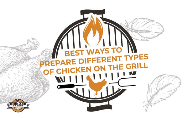 Best Ways to Prepare Different Types of Chicken on the Grill