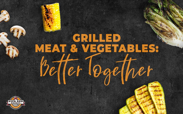 Grilled Meat and Vegetables: Better Together
