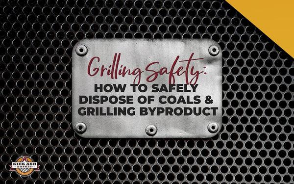 Grilling Safety: How to Safely Dispose of Coals and Grilling Byproduct