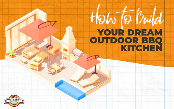 How to Build Your Dream Outdoor BBQ Kitchen