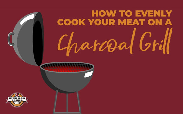 How to Evenly Cook Your Meat on a Charcoal Grill