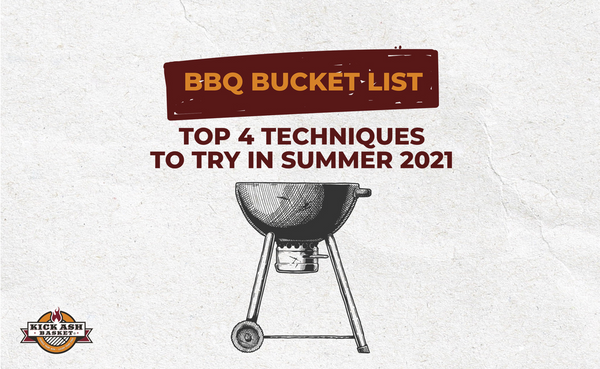 BBQ Bucket List: Top 4 Techniques To Try In Summer 2021