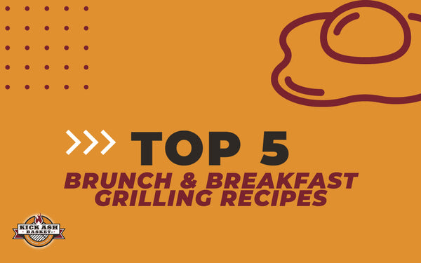 Top 5 Brunch and Breakfast Grilling Recipes