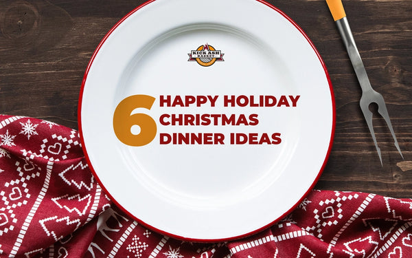 6 Happy Holiday Christmas Dinner Ideas