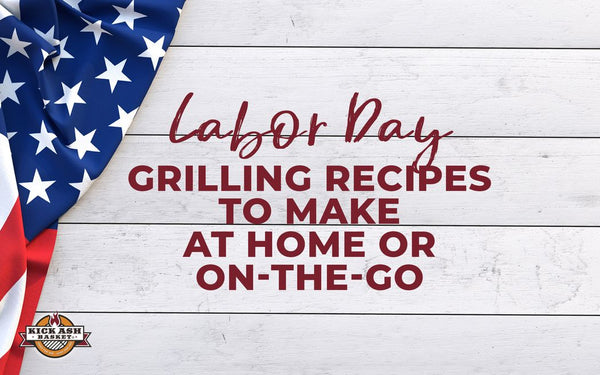 Labor Day Grilling Recipes to Make At Home or On-The-Go