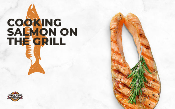 Cooking Salmon on the Grill: How and Why You Should Do It