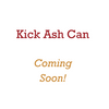 Kick Ash Can coming soon